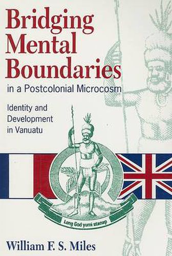 Cover image for Bridging Mental Boundaries in a Postcolonial Microcosm: Identity and Development in Vanuatu