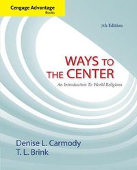 Cover image for Cengage Advantage Books: Ways to the Center: An Introduction to World Religions