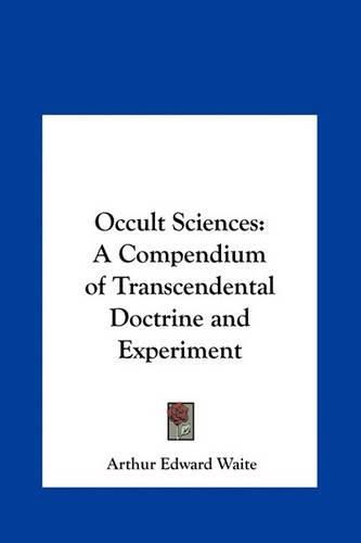 Cover image for Occult Sciences: A Compendium of Transcendental Doctrine and Experiment