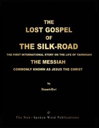 Cover image for The LOST GOSPEL of The SILK-ROAD [Colour Format]