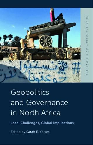 Cover image for Geopolitics and Governance in North Africa: Local Challenges, Global Implications