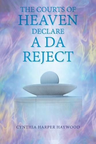 Cover image for The Court's of Heaven Declare a Da Reject