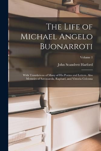 The Life of Michael Angelo Buonarroti