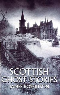 Cover image for Scottish Ghost Stories