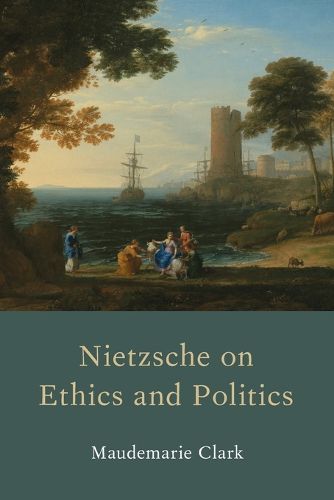 Cover image for Nietzsche on Ethics and Politics