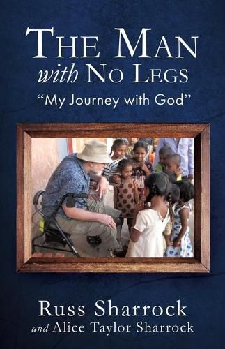 Cover image for The Man with No Legs: My Journey with God