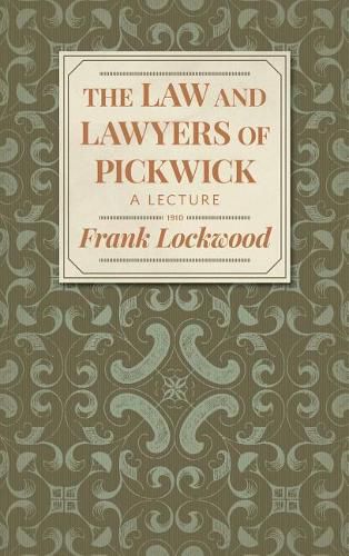 Cover image for The Law and Lawyers of Pickwick: A Lecture [1910?]