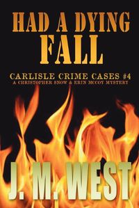 Cover image for Had a Dying Fall: A Christopher Snow & Erin McCoy Mystery