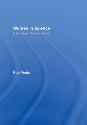 Cover image for Women in Science: A Social and Cultural History