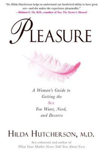 Pleasure: A Woman's Guidfe to Getting the Sex You Want, Need, and Deserve
