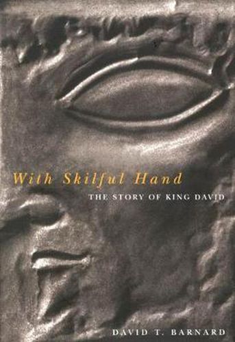 Cover image for With Skilful Hand: The Story of King David