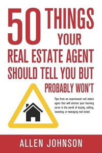 Cover image for 50 Things Your Real Estate Agent Should Tell You But Probably Won't