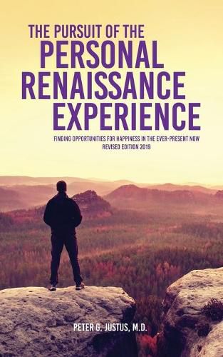 Cover image for The Pursuit of the Personal Renaissance Experience: Finding Opportunities for Happiness in the Ever-Present Now