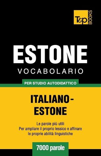 Cover image for Vocabolario Italiano-Estone per studio autodidattico - 7000 parole