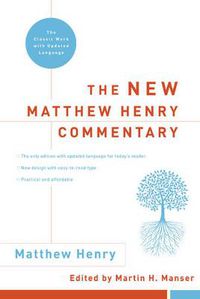 Cover image for The New Matthew Henry Commentary: The Classic Work with Updated Language