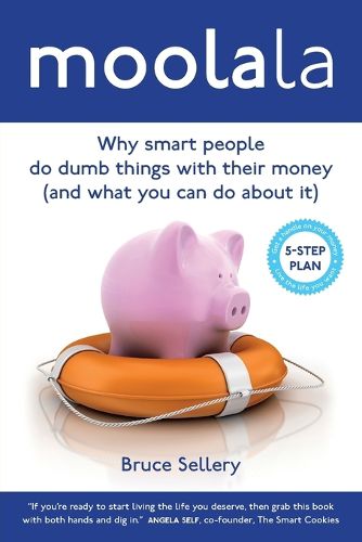 Cover image for Moolala: Why Smart People Do Dumb Things With Their Money - And What You Can Do About It