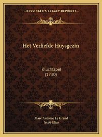 Cover image for Het Verliefde Huysgezin: Kluchtspel (1730)