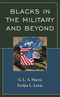 Cover image for Blacks in the Military and Beyond