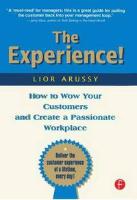 Cover image for The Experience: How to Wow Your Customers and Create a Passionate Workplace