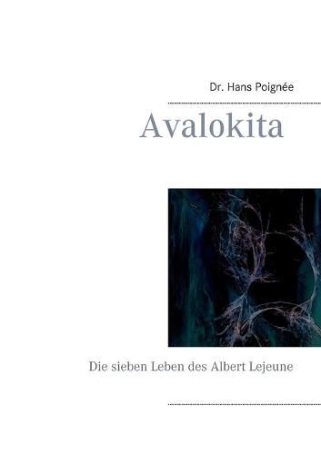 Cover image for Avalokita: Die sieben Leben des Albert Lejeune