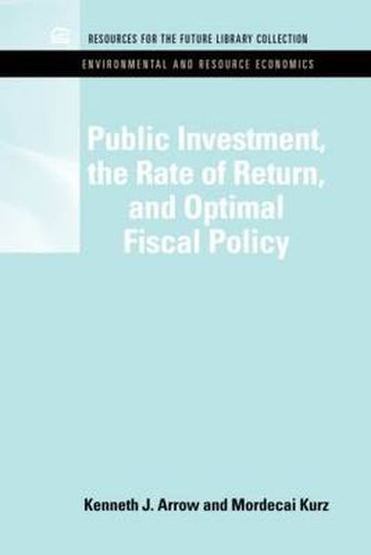 Cover image for Public Investment, the Rate of Return, and Optimal Fiscal Policy