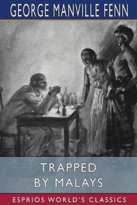 Cover image for Trapped by Malays (Esprios Classics)