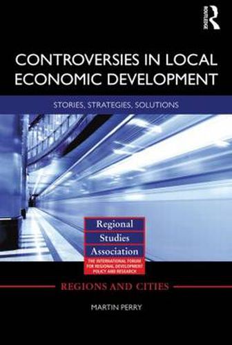 Cover image for Controversies in Local Economic Development: Stories, strategies, solutions