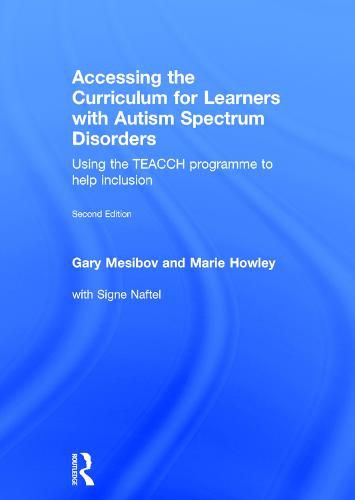 Cover image for Accessing the Curriculum for Learners with Autism Spectrum Disorders: Using the TEACCH programme to help inclusion