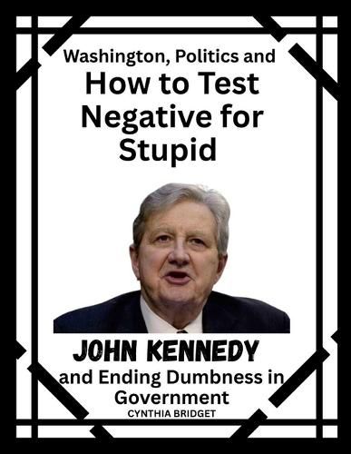 Cover image for Washington, Politics and How to Test Negative for Stupid