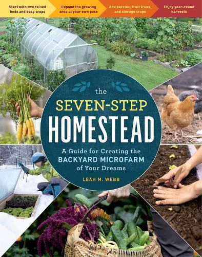 Cover image for Seven-Step Homestead: A Guide for Creating the Backyard Microfarm of Your Dreams