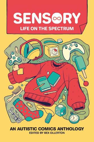 Cover image for Sensory: Life on the Spectrum: An Autistic Comics Anthology