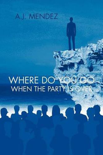 Cover image for Where Do You Go When the Party Is Over