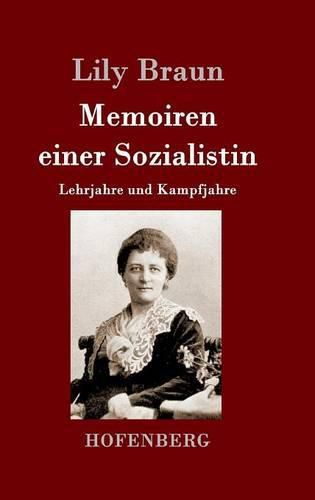 Cover image for Memoiren einer Sozialistin: Lehrjahre und Kampfjahre Beide Bande in einem Buch