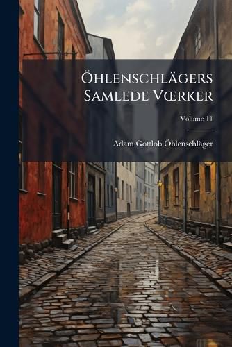 Cover image for Hlenschlgers Samlede Vrker, Volume 11