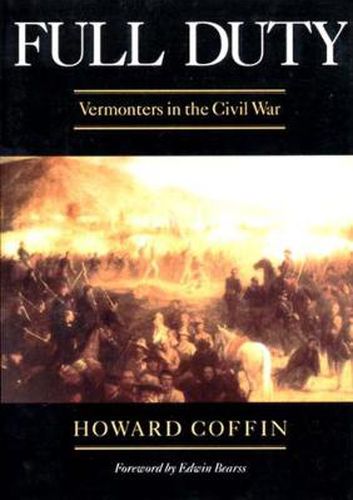 Cover image for Full Duty: Vermonters in the Civil War