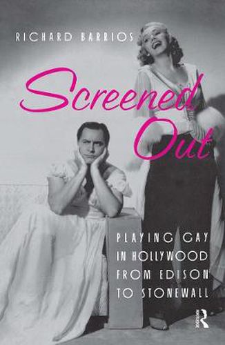 Cover image for Screened Out: Playing Gay in Hollywood from Edison to Stonewall