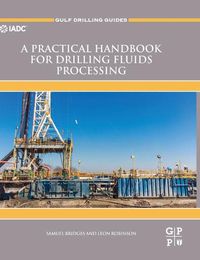Cover image for A Practical Handbook for Drilling Fluids Processing