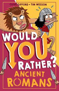 Cover image for Would You Rather? Ancient Romans