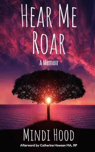 Cover image for Hear Me Roar: A Memoir