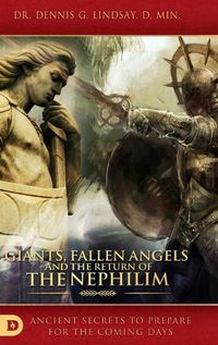 Cover image for Giants, Fallen Angels and the Return of the Nephilim: Ancient Secrets to Prepare for the Coming Days