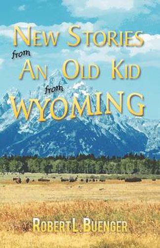 Cover image for New Stories from an Old Kid from Wyoming