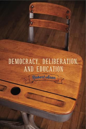 Cover image for Democracy, Deliberation, and Education