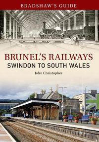 Cover image for Bradshaw's Guide Brunel's Railways Swindon to South Wales: Volume 2