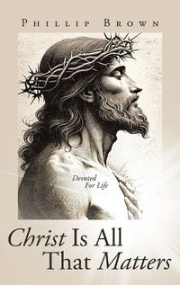 Cover image for Christ Is All That Matters