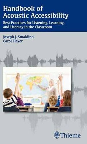 Cover image for Handbook of Acoustic Accessibility: Best Practices for Listening, Learning, and Literacy in the Classroom