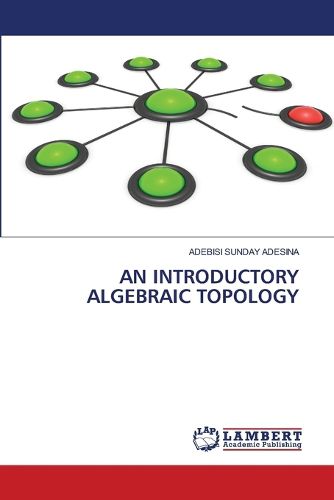 Cover image for An Introductory Algebraic Topology