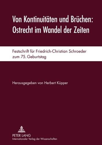 Cover image for Von Kontinuitaeten Und Bruechen: Ostrecht Im Wandel Der Zeiten: Festschrift Fuer Friedrich-Christian Schroeder Zum 75. Geburtstag