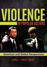 Cover image for Violence in Popular Culture: American and Global Perspectives