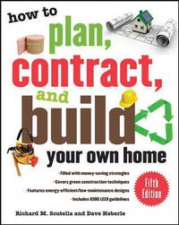 Cover image for How to Plan, Contract, and Build Your Own Home, Fifth Edition