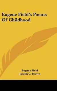 Cover image for Eugene Field's Poems of Childhood